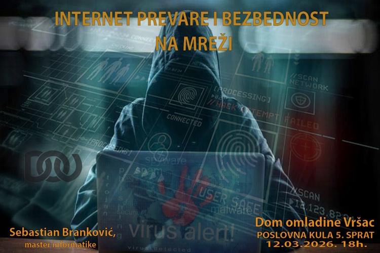 ЕДУКАТИВНО ПРЕДАВАЊЕ О ИНТЕРНЕТ ПРЕВАРАМА У ДОМУ ОМЛАДИНЕ ВРШАЦ...